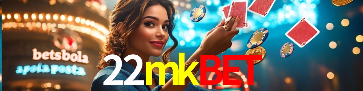 Bonus Features 22mkbet